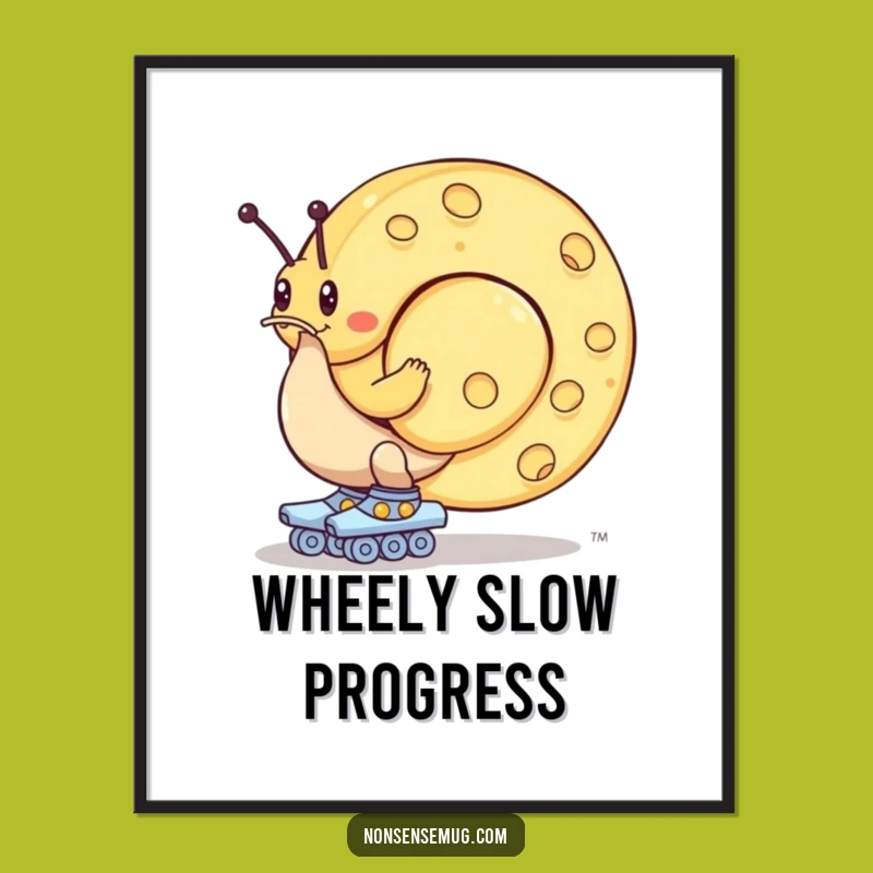 Funny Snail Cheese Digital Print: Roller Skating Slowpoke with Giant Wheel, Instant Humor Gift