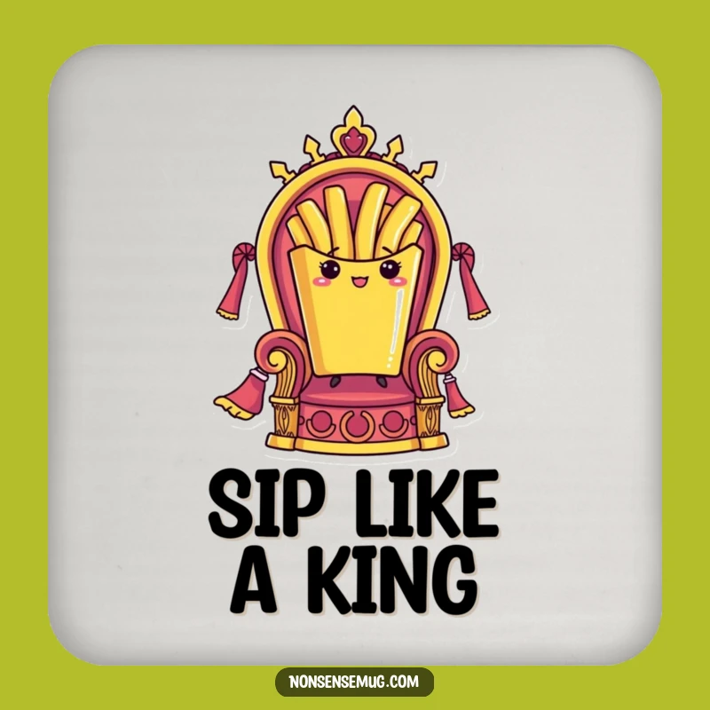 Funny French Fry Drink Coaster: Royal Fry on Throne, Protect Surfaces Royally