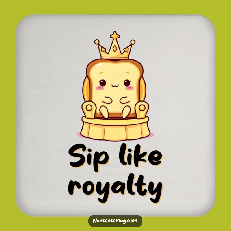 Funny Toast Crown Coaster: Royal Slice - Surface Protection - Hilarious Funny Gift