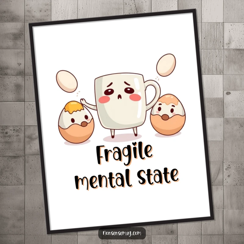 Funny poster of a bewildered coffee mug precariously juggling eggs, bringing a humorous and chaotic vibe to any room.