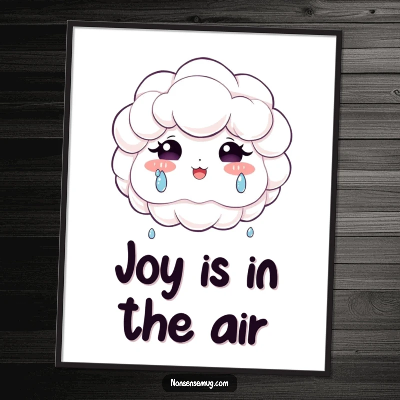 Funny poster art of a soft, white cloud shedding glistening teardrops of pure, overwhelming joy and happiness.