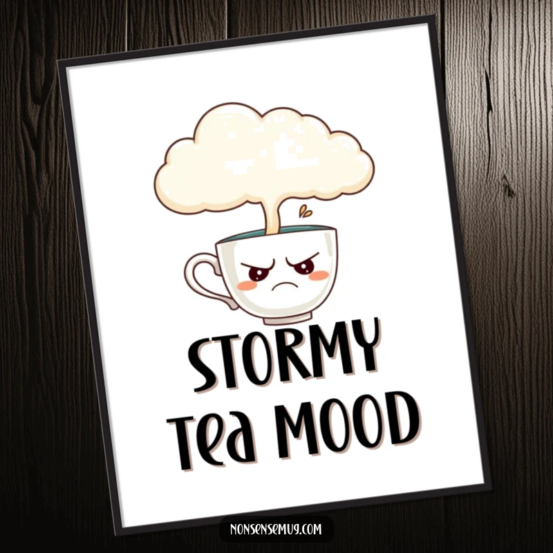 Funny poster print of a disgruntled teacup enduring rainfall from a cloud, capturing a mood of gentle exasperation and relatable gloom.