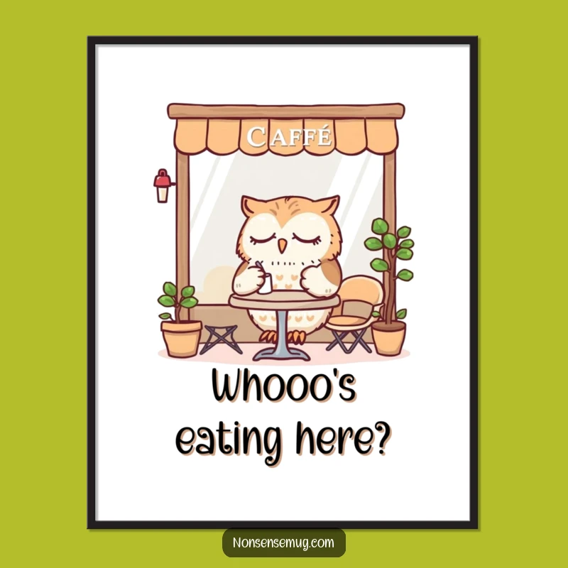 Funny Sleepy Owl Cafe Poster: Whimsical Dining Art Gift