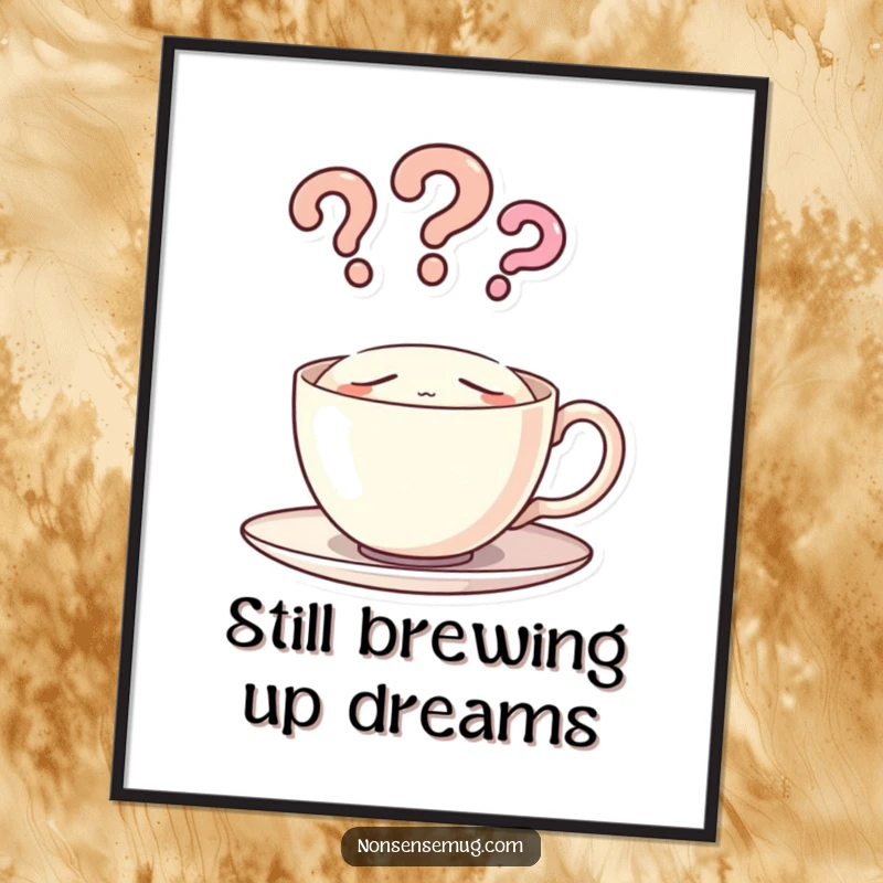 Funny Free Printable Wall Art depicting a sleepy teacup with steam forming question marks, a humorous and relatable morning scene.