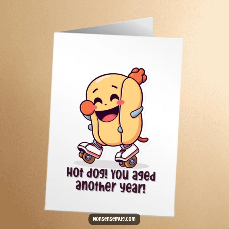 Funny Free Printable Birthday Card: Hot dog on roller skates with a huge grin, wobbling precariously about to fall.