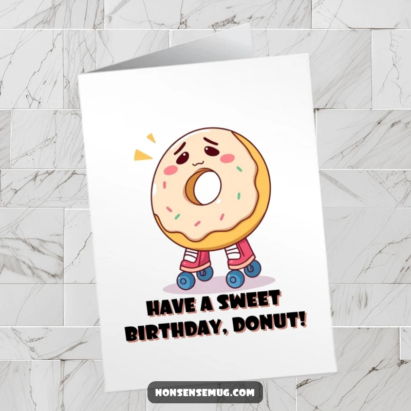 Funny Free Printable Birthday Card: A confused donut hilariously tries to put on roller skates, a sweet mishap.