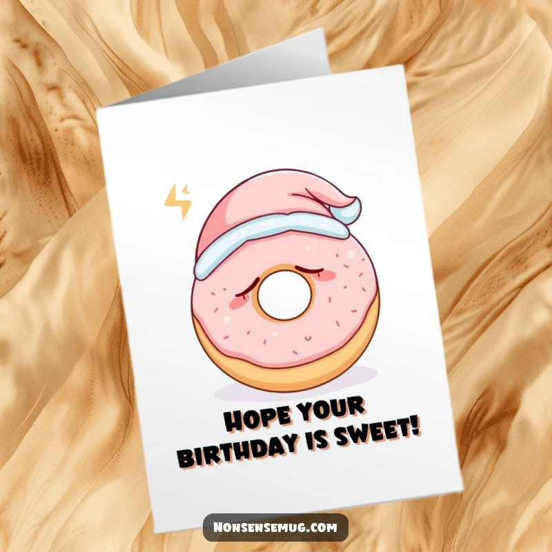 Funny Free Printable Birthday Card: Sleepy donut wearing a nightcap, snoring softly, wishing you a sweet birthday.