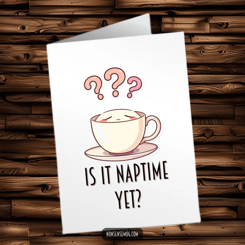 Funny Free Printable Birthday Card showing a sleepy teacup with steam shaped like question marks above its head, expressing confusion.