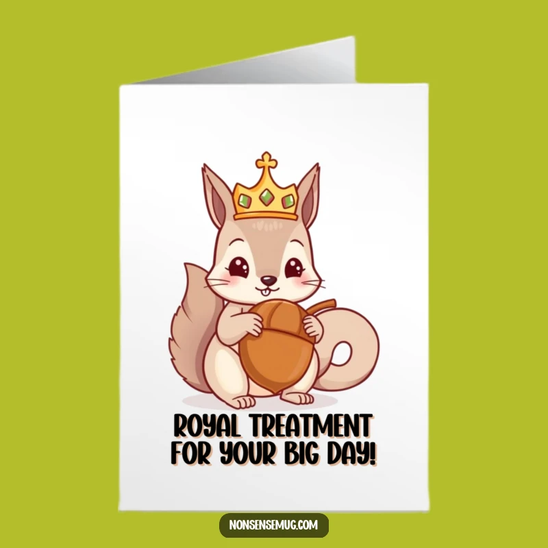 Free Printable Birthday Card: Funny Crowned Squirrel with Giant Acorn Gift