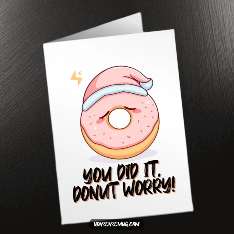 Funny Free Printable Congratulations Card: Sleepy donut in a nightcap, gently snoozing, to celebrate your wonderful achievement.