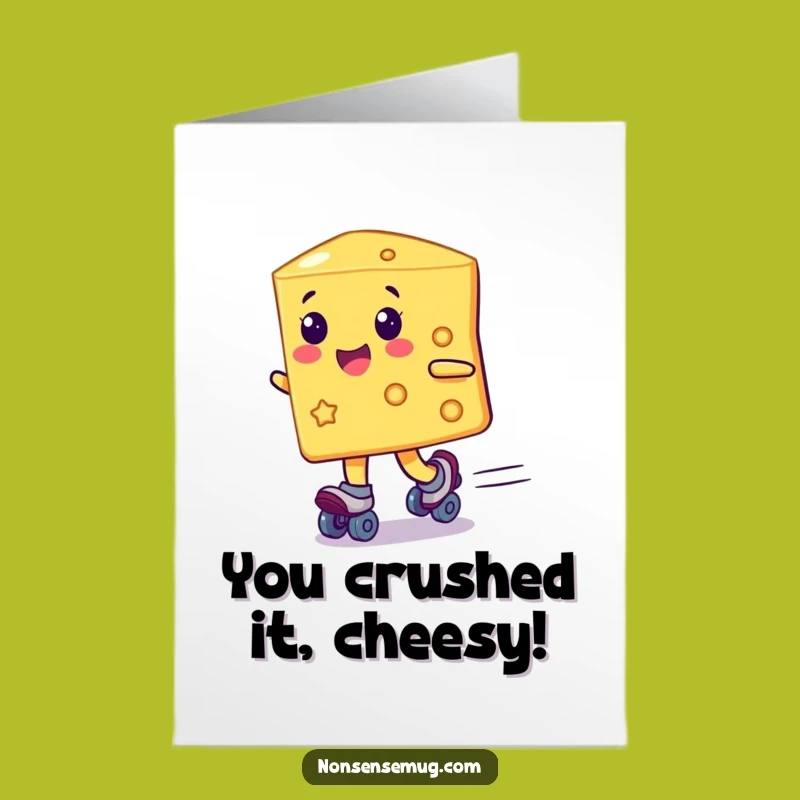 Free Printable Congrats Card: Roller Skating Cheese Speeds Past - Funny Downloadable Gift!