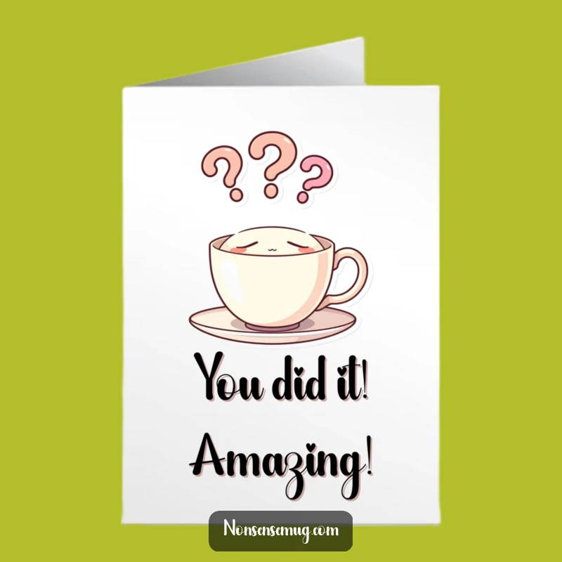 Free Printable Congrats Card: Bewildered Teacup Celebrating Success Downloadable Gift