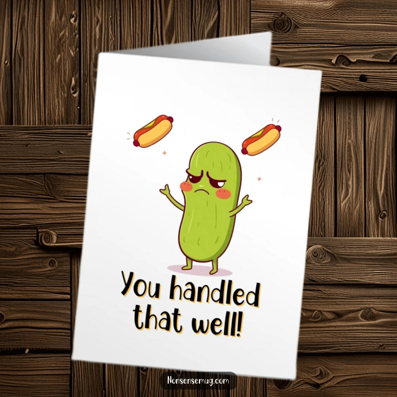 Funny Free Printable Congratulations Card: Grumpy pickle confusedly juggling three flying hot dogs, celebrating a big win.