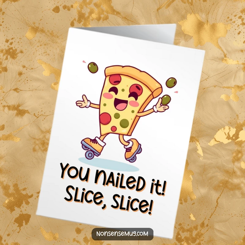 Funny Free Printable Congratulations Card: A pizza slice roller skates, skillfully juggling olives, celebrating success with a fun, dynamic flair.