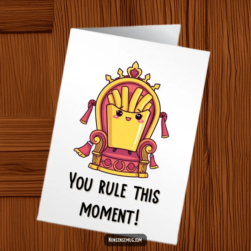 Funny Free Printable Congratulations Card: A french fry proudly on a throne, celebrating a major win.