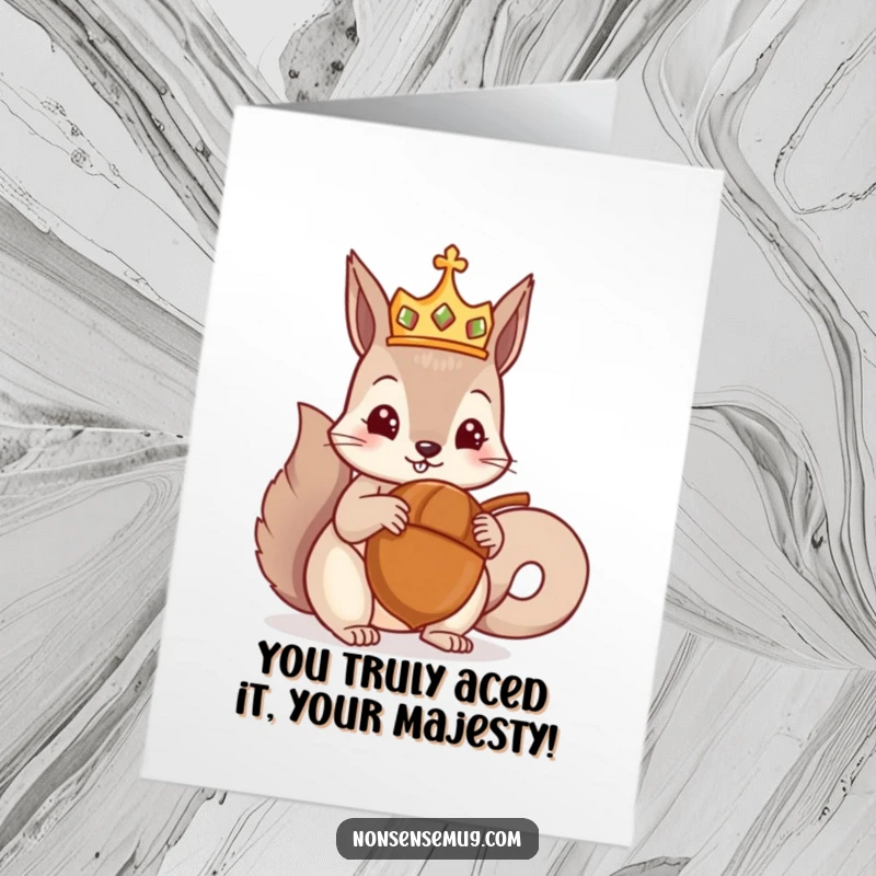 Funny Free Printable Congratulations Card featuring a crowned squirrel proudly holding a giant acorn, celebrating a special achievement.