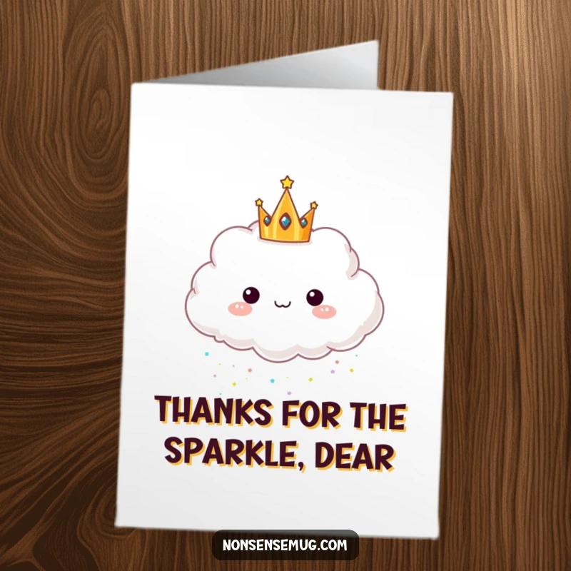 Funny Free Printable Thank You Card: A cloud wearing a crown raining glitter to express sparkling thanks.