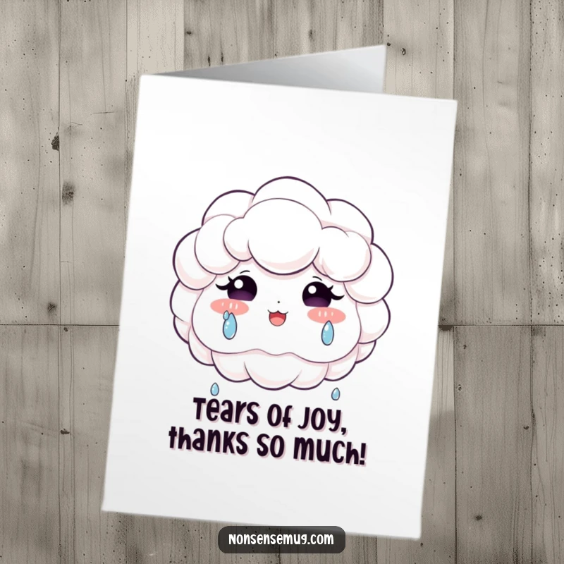 Funny Free Printable Thank You Card: A fluffy cloud cries literal droplets of joy, expressing thanks with a sweet, emotional downpour.