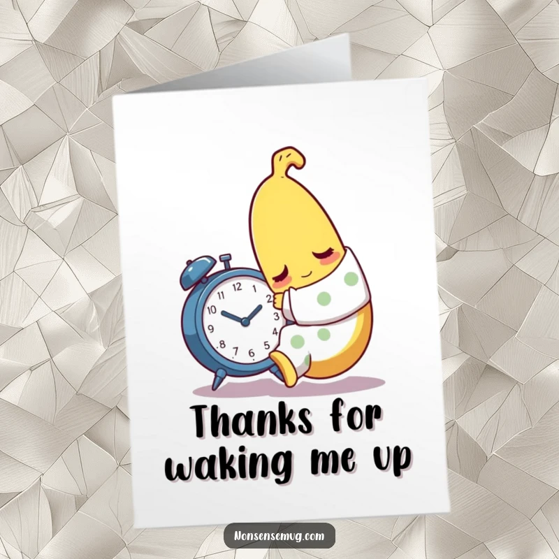 Funny Free Printable Thank You Card: A sleepy banana wearing pajamas tries to hug an alarm clock, a universally relatable morning scene.