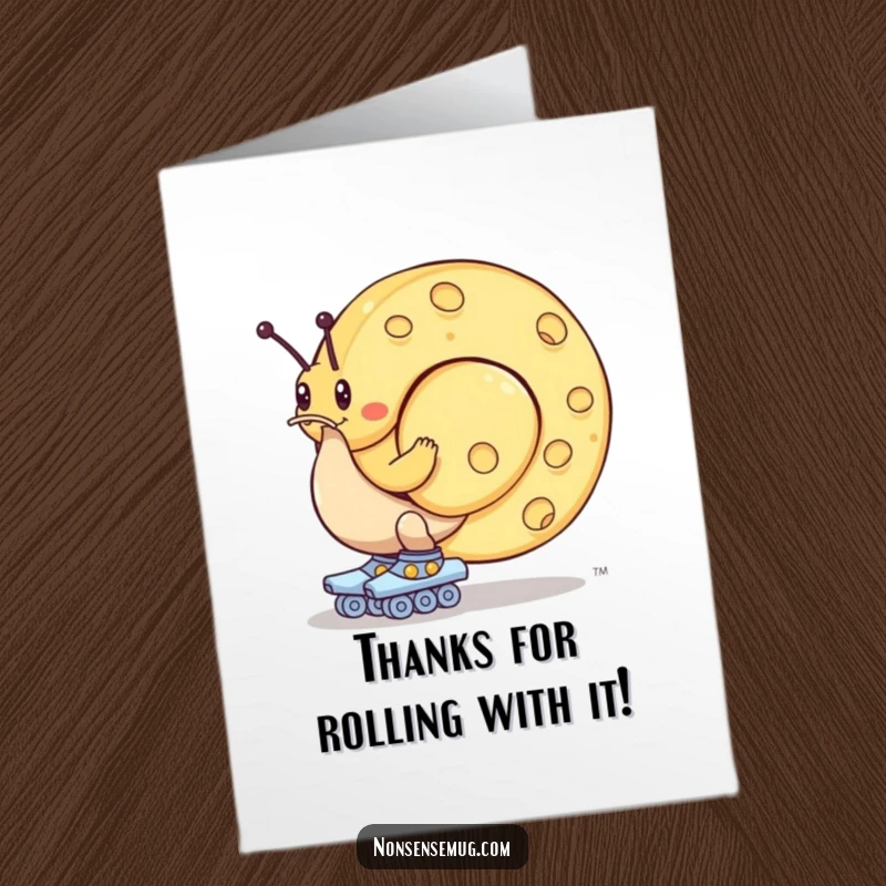 Funny Free Printable Thank You Card: A snail wearing roller skates pushes a giant cheese wheel, a labor of love thank you.