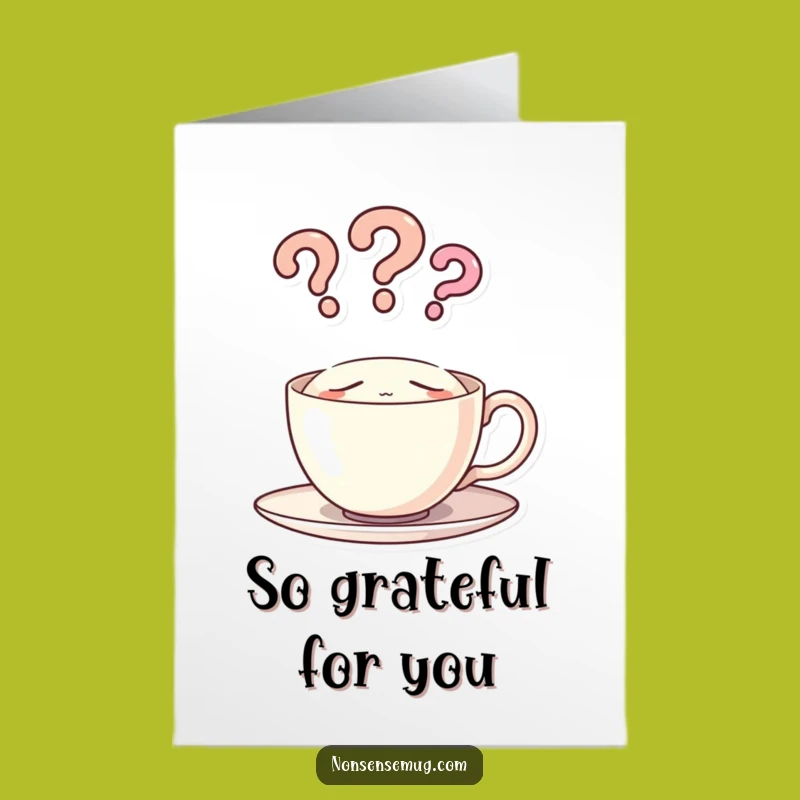 Free Printable Thank You Card: Confused Teacup Expressing Gratitude Downloadable Gift
